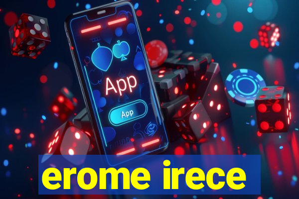 erome irece